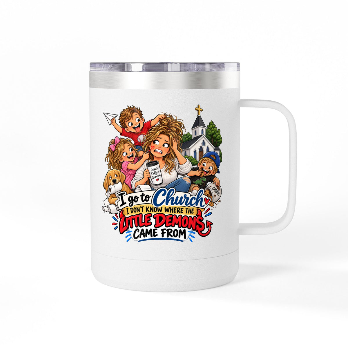 Coffee Tumbler – “I Go to Church… I Don’t Know Where the Little Demons Came From” Funny Mom Travel Mug, 15oz
