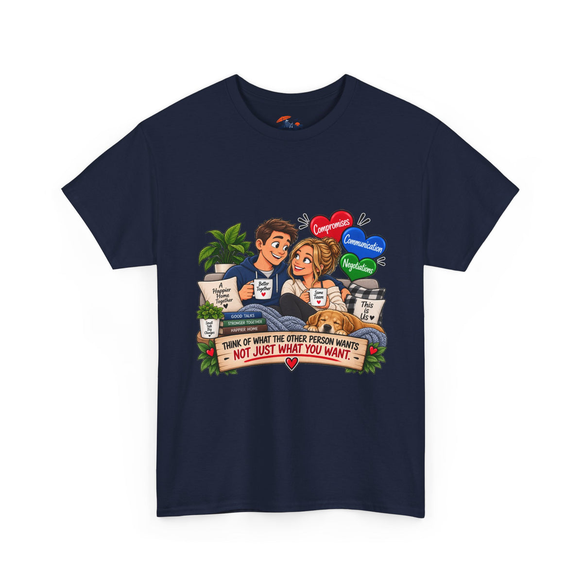 Relationship Advice Graphic Tee — “Think of What the Other Person Wants, Not Just What You Want”