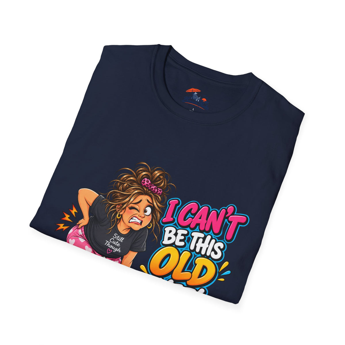 Funny 'I Can't Be This Old Yet! Ouch' Old Woman T-Shirt
