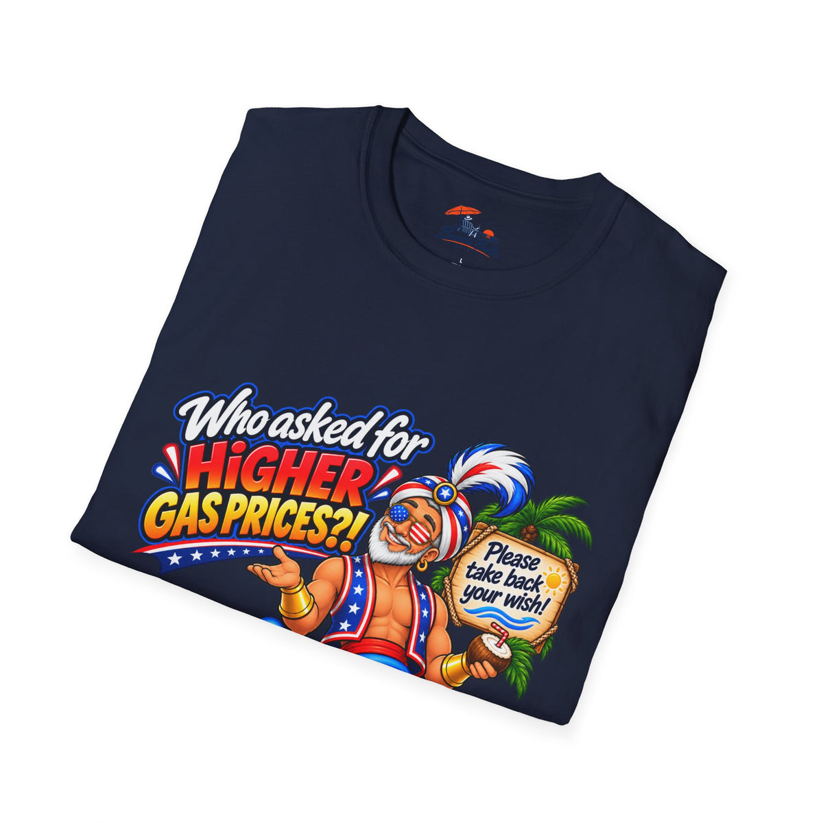 Funny Genie T-Shirt – "Who Asked for Higher Gas Prices?" Graphic Tee